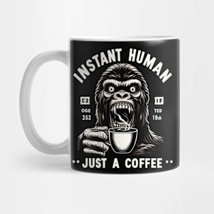 Coffee Kong Gorilla - Instant human, just coffee Mug